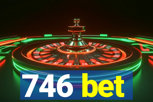 746 bet